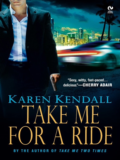Title details for Take Me for a Ride by Karen Kendall - Available